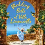 Wedding Bells at Villa Limoncello A feel good holiday romance, Daisy James