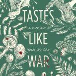 Tastes Like War A Memoir, Grace M. Cho