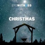Eyewitness Bible Series Christmas Co..., Christian History Institute
