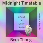 Midnight Timetable, Bora Chung