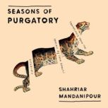Seasons of Purgatory, Shahriar Mandanipour