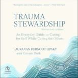 Trauma Stewardship, Revised and Updat..., Laura van Dernoot Lipsky