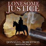 Lonesome Justice, Donald L. Robertson