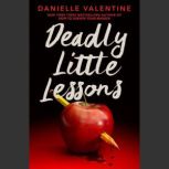 Deadly Little Lessons, Danielle Valentine