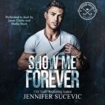 Show Me Forever, Jennifer Sucevic