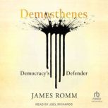 Demosthenes, James Romm