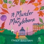 A Murder in Marylebone, Emily Sullivan