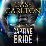 Captive Bride, Cass Carlton
