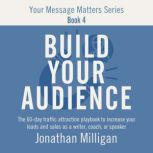 Build Your Audience, Jonathan Milligan