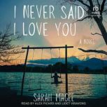 I Never Said I Love You, Sarah Magee