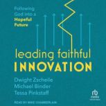 Leading Faithful Innovation, Michael Binder
