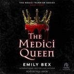 The Medici Queen, Emily Bex