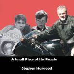 A small Piece of the Puzzle, Stephen Harwood