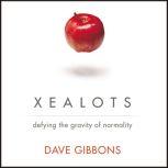Xealots Defying the Gravity of Normality, Dave Gibbons