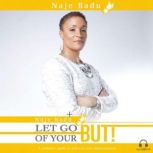 Let Go Of Your But!, Naje Badu Love