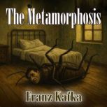 The Metamorphosis, Franz Kafka