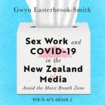 Sex Work and COVID19 in the New Zeal..., Gwyn EasterbrookSmith