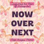 Now Over Next, Hope Reagan Harris