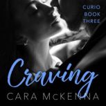Craving, Cara McKenna