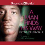 A Man Finds His Way, Freddie Lee Johnson