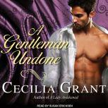 A Gentleman Undone, Cecilia Grant