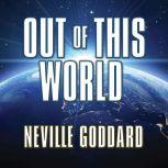 Out of This World, Neville Goddard