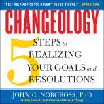 Changeology, John C. Norcross, PhD