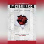 The Watcher in the Wall, Owen Laukkanen
