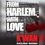 From Harlem with Love, K'wan