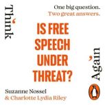 Is Free Speech Under Threat?, Charlotte Lydia Riley