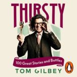 Thirsty, Tom Gilbey