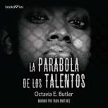 La parabola de los talentos Parable ..., Octavia Butler