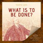 What Is To Be Done?, Vladimir Lenin