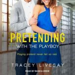 Pretending with the Playboy, Tracey Livesay
