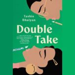 Double Take, Tashie Bhuiyan