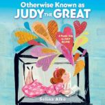 Otherwise Known as Judy the Great, Selina Alko
