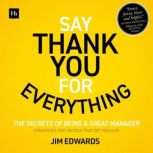 Say Thank You for Everything, Jim Edwards PC