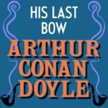 His Last Bow, Arthur Conan Doyle