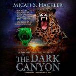 The Dark Canyon, Micah S. Hackler