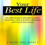 Your Best Life An Affirmations Bundl..., Bright Soul Words