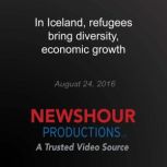 In Iceland, refugees bring diversity,..., PBS NewsHour