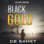 Black Gold A Dr. Whyte Adventure, CB Samet