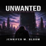 Unwanted, Jennifer M. Bloom