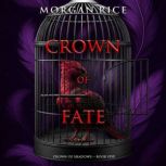 Crown of Fate The Crown of Shadows S..., Morgan Rice