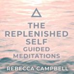 The Replenished Self, Rebecca Campbell
