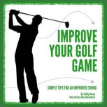 Improve Your Golf Game, Teddy Brown
