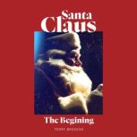 Santa Claus The Beginning, Terry Broxson