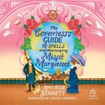 The Governesss Guide to Spells and M..., Amy Rose Bennett