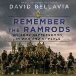 Remember the Ramrods An Army Brotherhood in War and Peace, David Bellavia