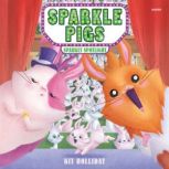 Sparkle Pigs 3 Sparkly Spotlight, Kit Holliday